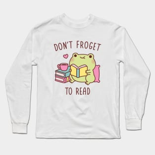 Cute Frog Reading A Book Dont Froget To Read Pun Long Sleeve T-Shirt